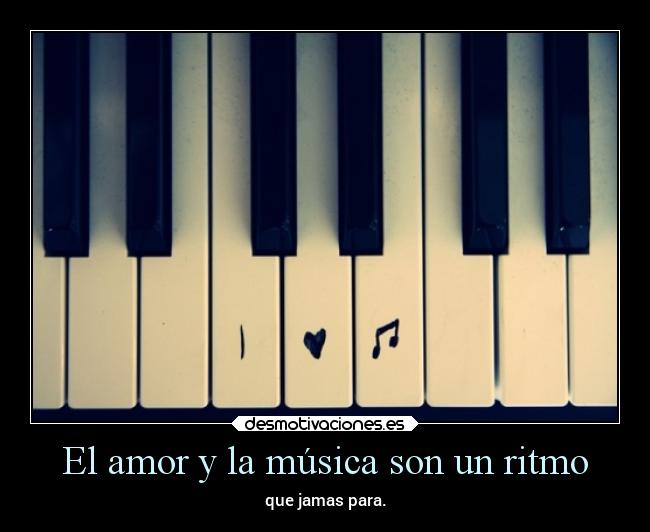 El amor y la música son un ritmo -