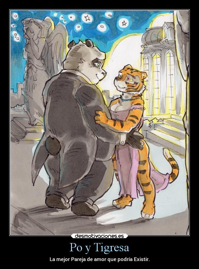 Po y Tigresa - La mejor Pareja de amor que podría Existir.