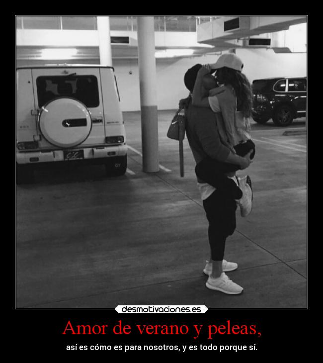 Amor de verano y peleas, -