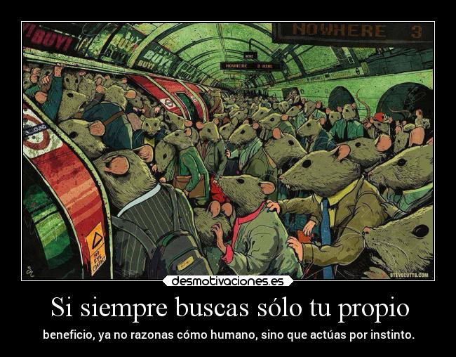 Si siempre buscas sólo tu propio -
