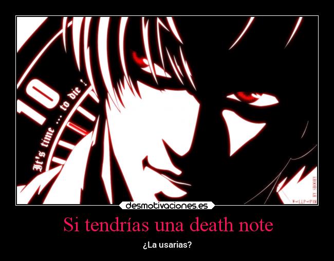 Si tendrías una death note - ¿La usarias?
