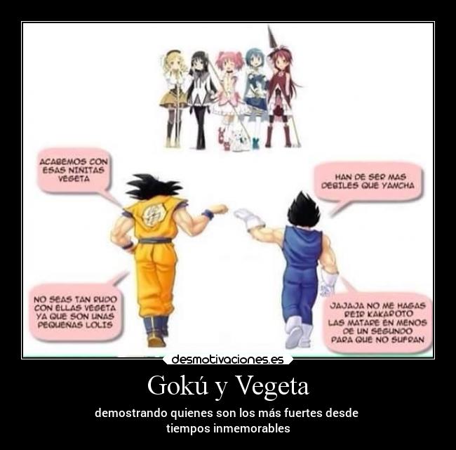 Gokú y Vegeta - demostrando quienes son los más fuertes desde 
tiempos inmemorables