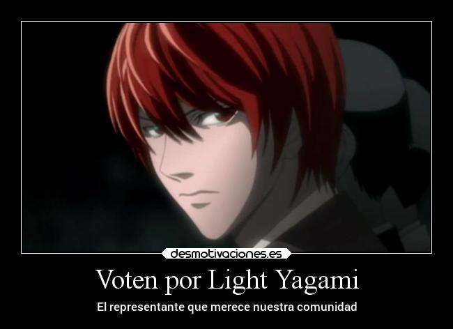 Voten por Light Yagami - El representante que merece nuestra comunidad