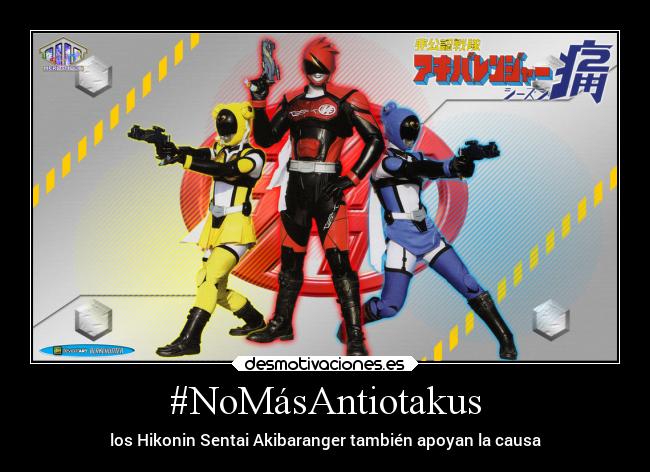 #NoMásAntiotakus - los Hikonin Sentai Akibaranger también apoyan la causa