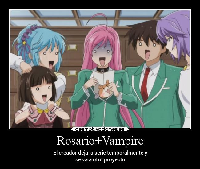 Rosario+Vampire - El creador deja la serie temporalmente y
se va a otro proyecto