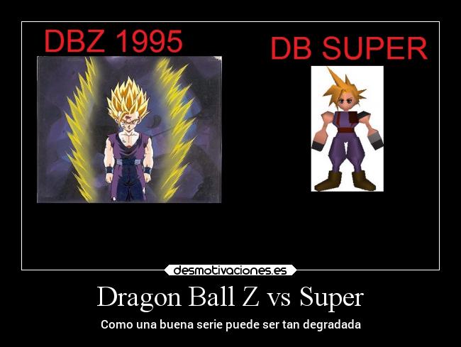 Dragon Ball Z vs Super - Como una buena serie puede ser tan degradada