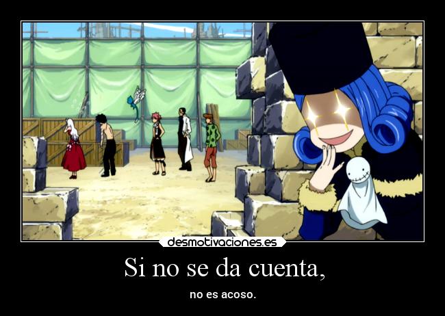 Si no se da cuenta, - no es acoso.