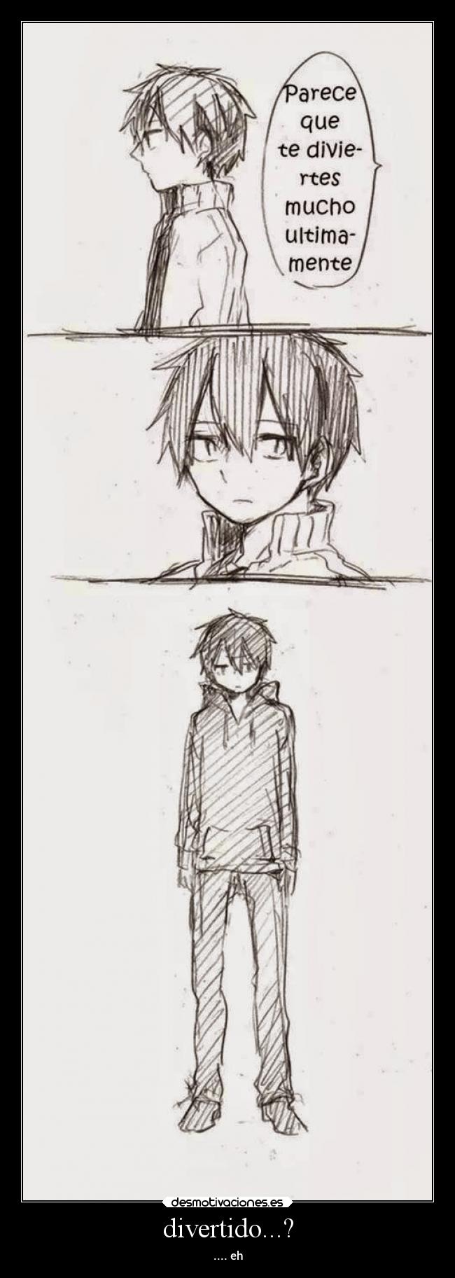 divertido...? -