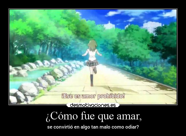 ¿Cómo fue que amar, - 