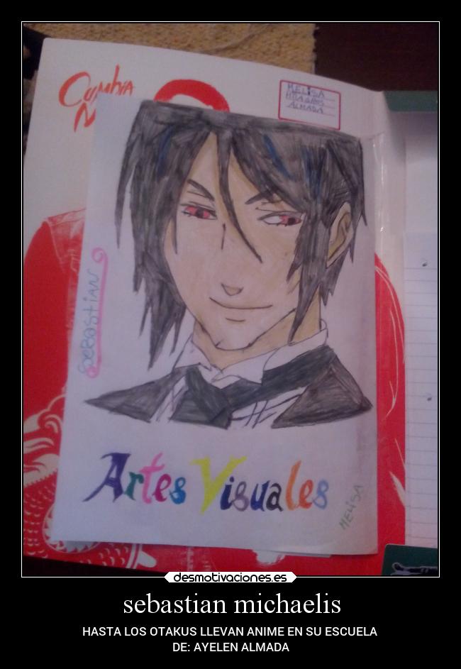 sebastian michaelis - HASTA LOS OTAKUS LLEVAN ANIME EN SU ESCUELA 
DE: AYELEN ALMADA