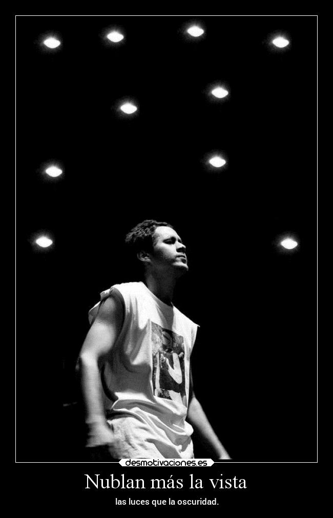 Nublan más la vista -