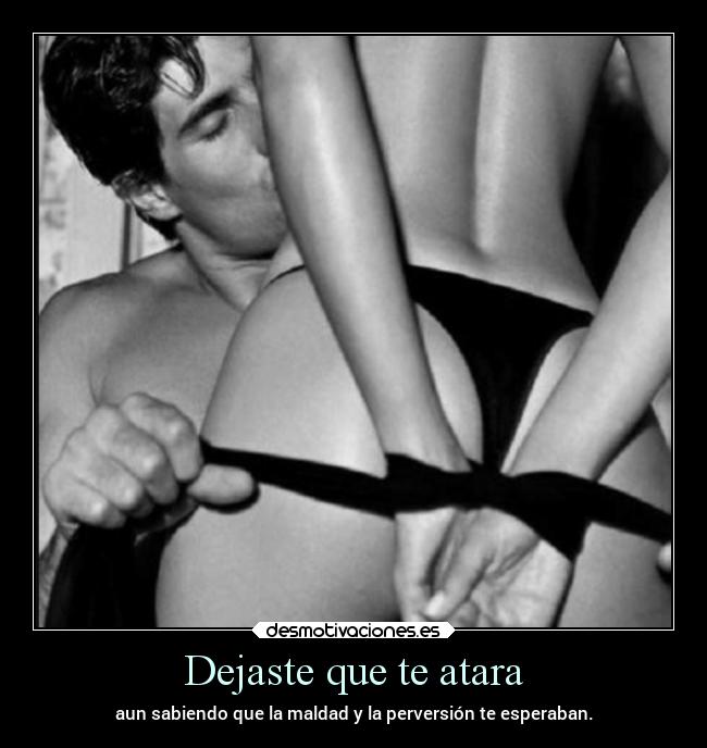 Dejaste que te atara -