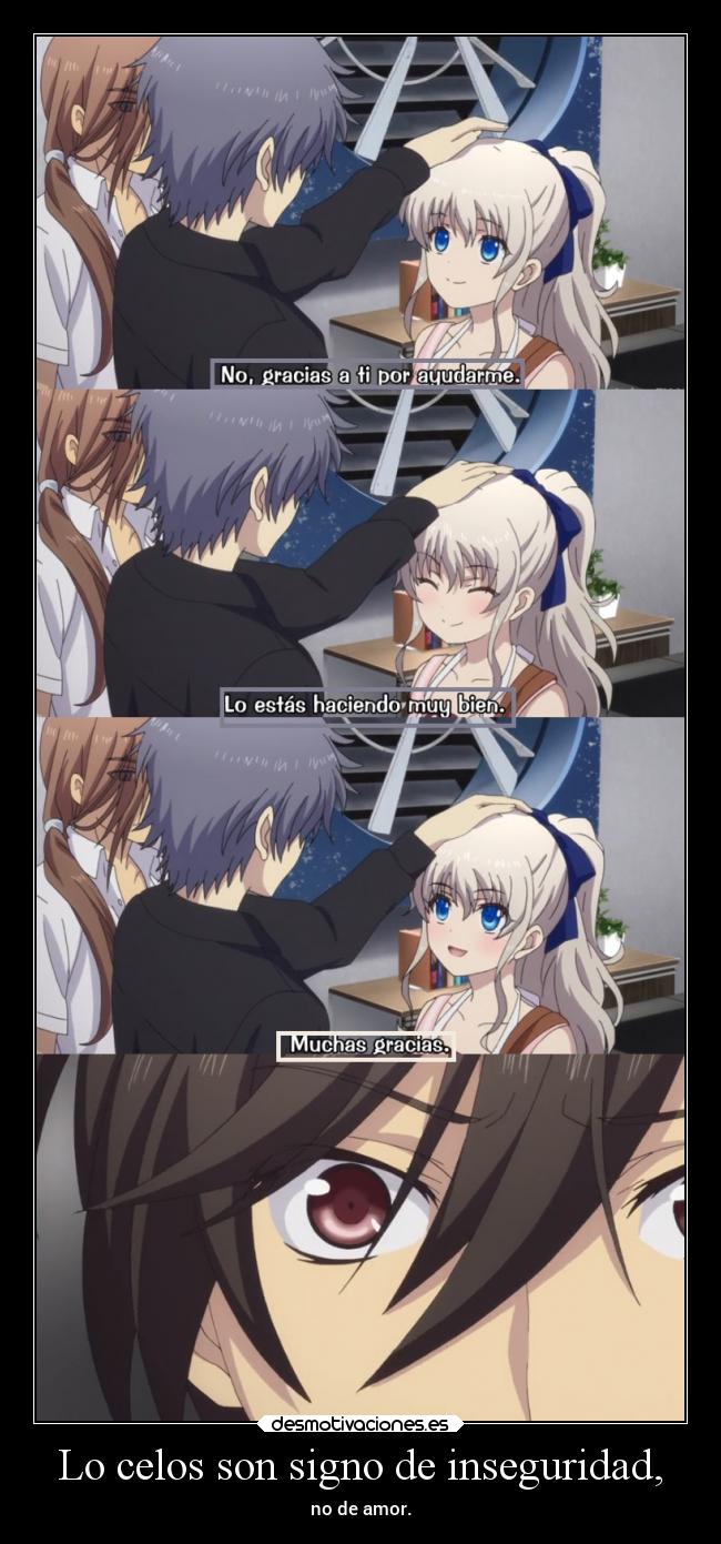 Lo celos son signo de inseguridad, -