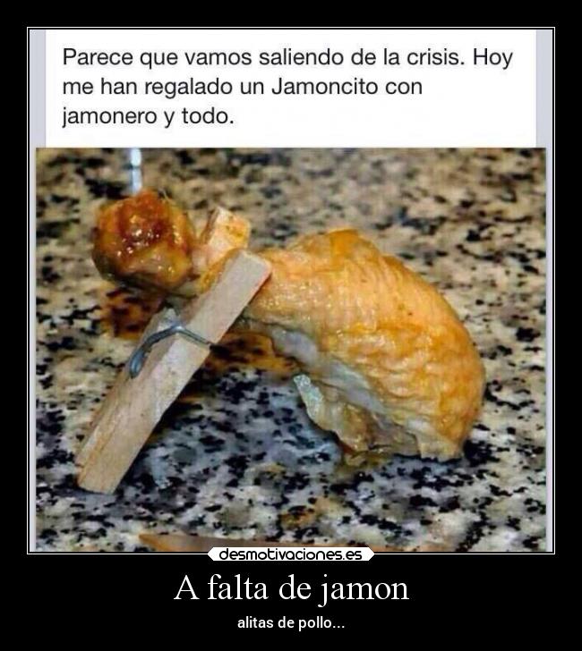 A falta de jamon - alitas de pollo...
