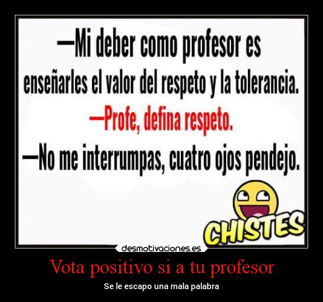 Vota positivo si a tu profesor - Se le escapo una mala palabra