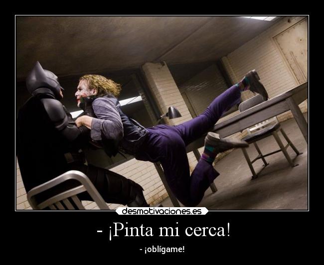 - ¡Pinta mi cerca! -