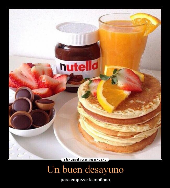 carteles comida buena desayuno nutella fresas tortitas zumodenaranjadesayunos desmotivaciones