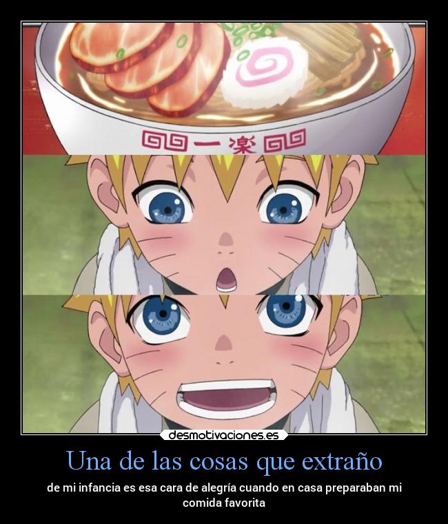 Una de las cosas que extraño - de mi infancia es esa cara de alegría cuando en casa preparaban mi
comida favorita