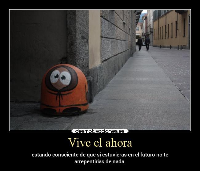 Vive el ahora - 