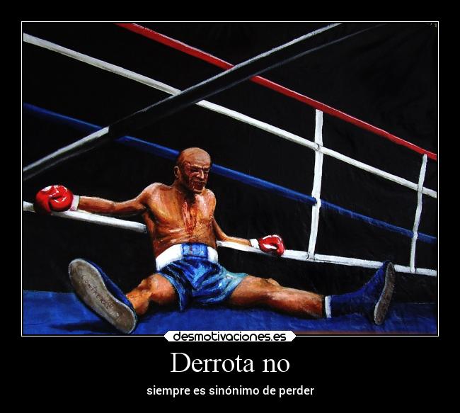 Derrota no - siempre es sinónimo de perder