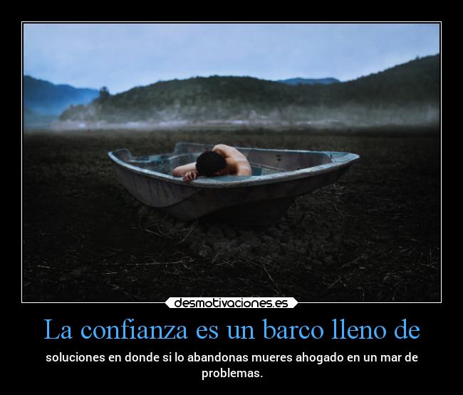 La confianza es un barco lleno de -