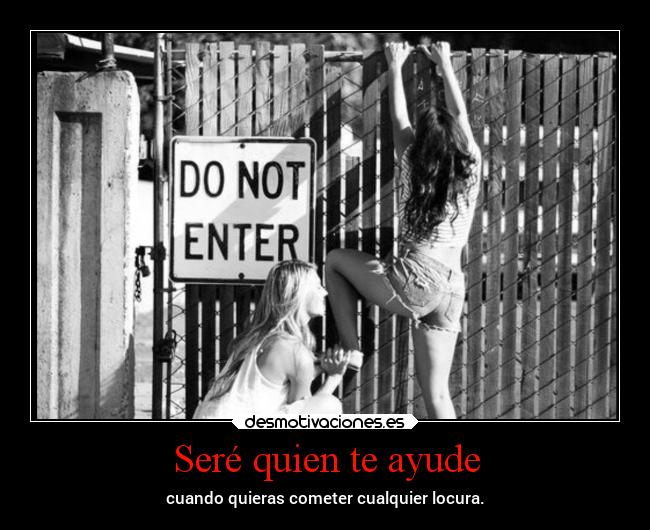 carteles confianza locura ayudar yoteacompanareenestalocura laslocurassondivertidas desmotivaciones