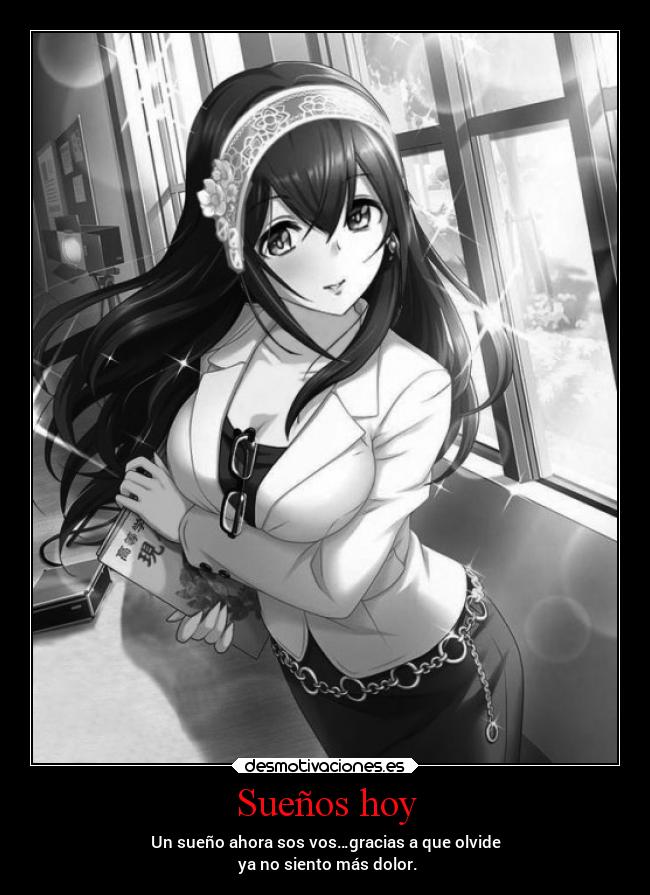 Sueños hoy - Un sueño ahora sos vos…gracias a que olvide
ya no siento más dolor.