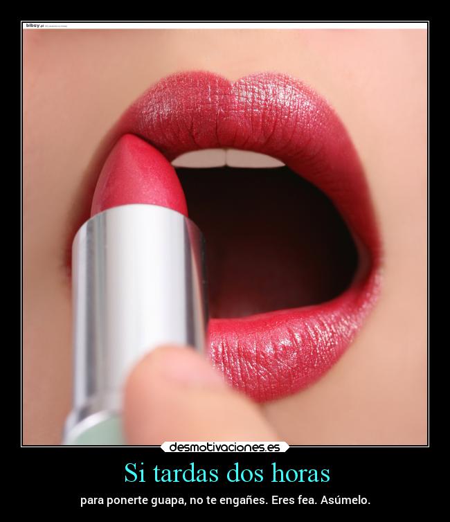 Si tardas dos horas -