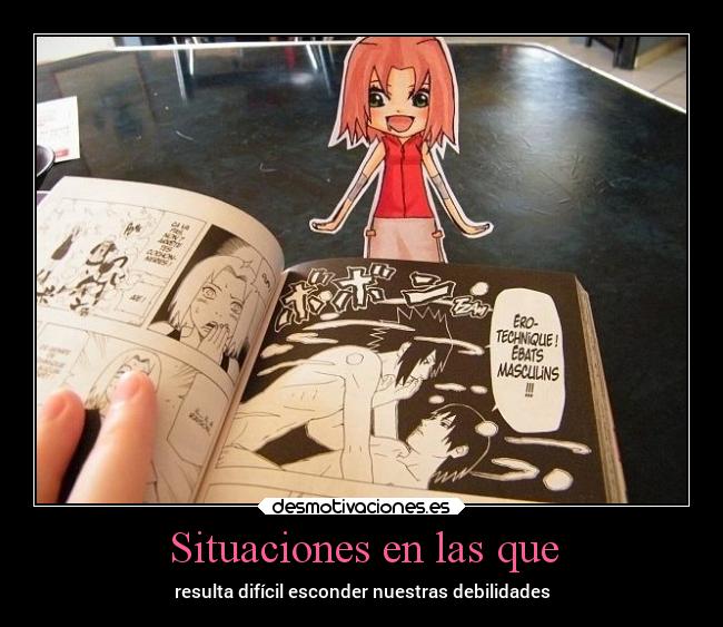 Situaciones en las que - resulta difícil esconder nuestras debilidades