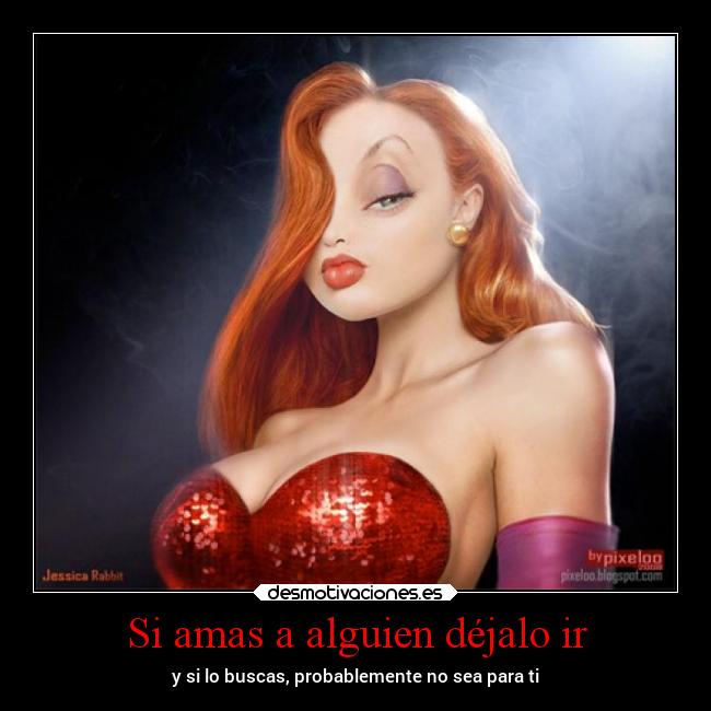 Si amas a alguien déjalo ir - 