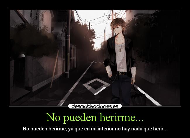 No pueden herirme... - 