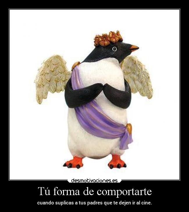 Tú forma de comportarte -