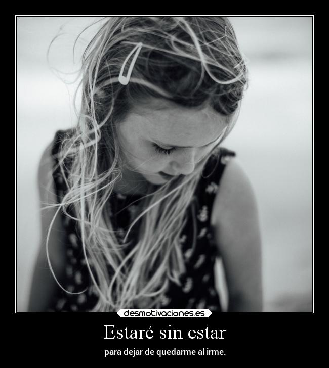Estaré sin estar -