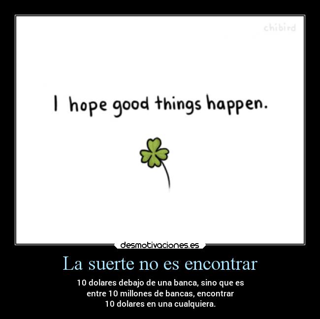 La suerte no es encontrar - 