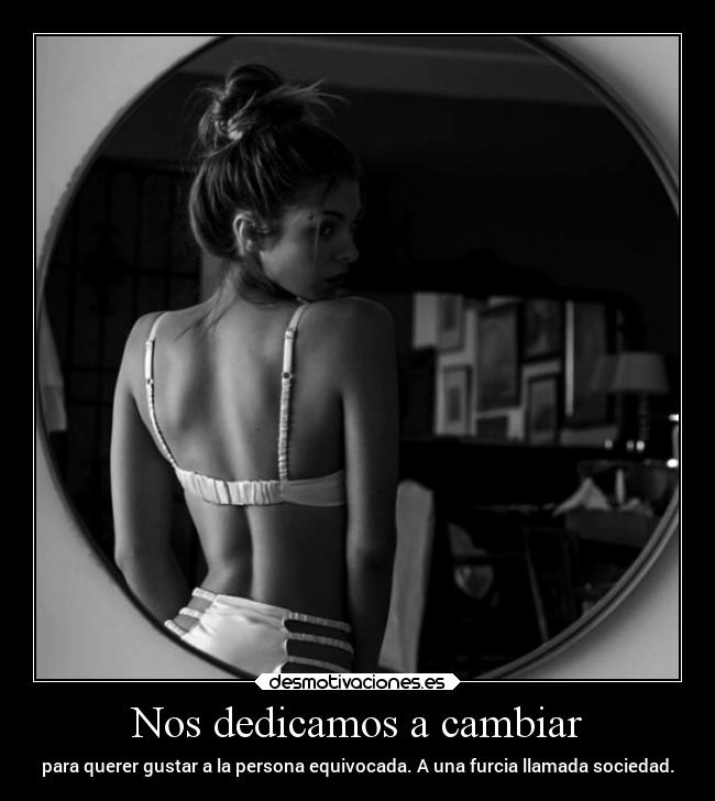 Nos dedicamos a cambiar -