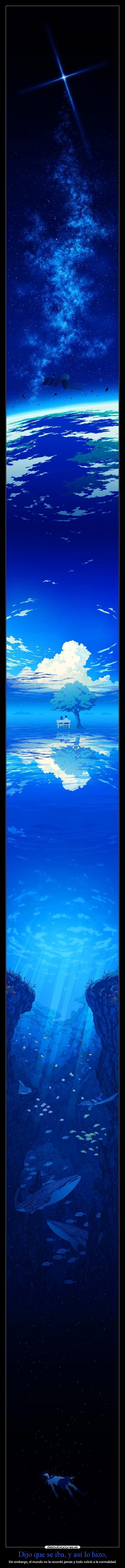 Dijo que se iba, y así lo hizo; - 