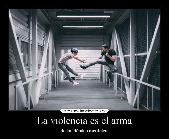 La violencia es el arma -