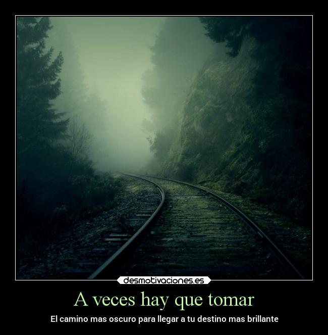 A veces hay que tomar -