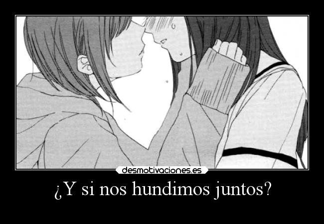 ¿Y si nos hundimos juntos? -