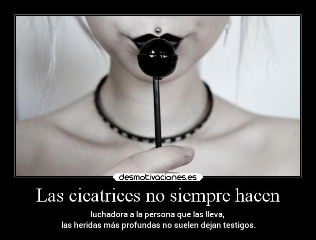 carteles dolor cicatrices iwillbethere labios negros pachus heridas testigos conzdezorra desmotivaciones