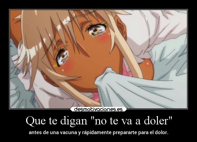 Que te digan no te va a doler -