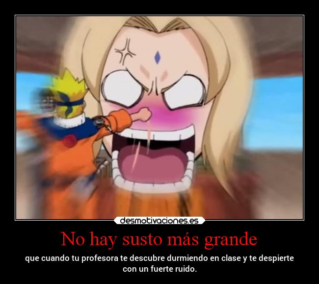 carteles dormir naruto lady tsunade susto jump scare clase ruido desmotivaciones