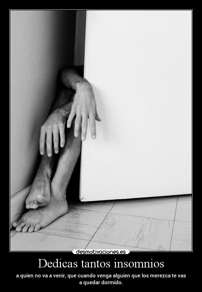 Dedicas tantos insomnios -