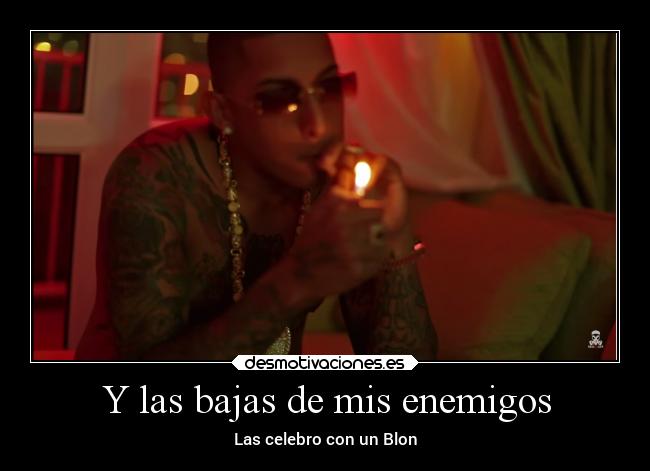 Y las bajas de mis enemigos -