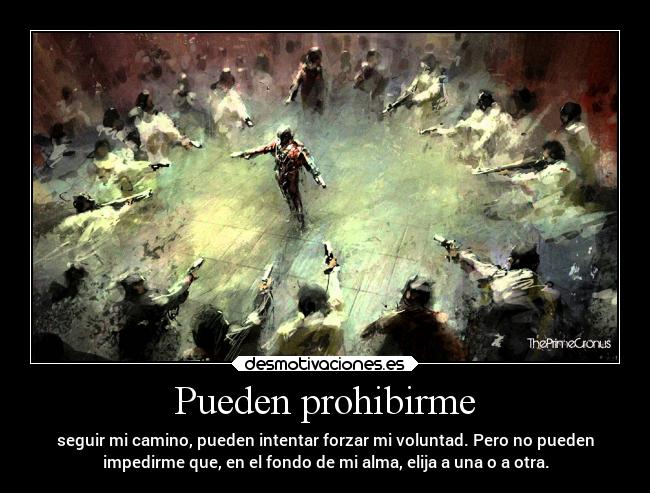 Pueden prohibirme -
