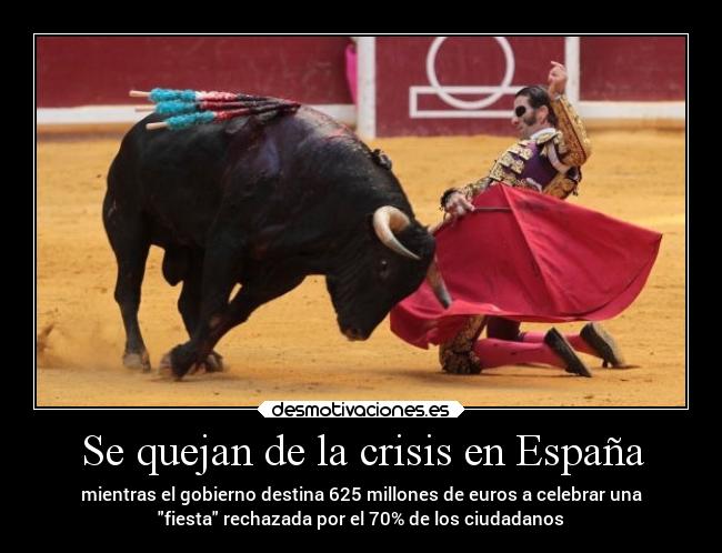 carteles espana dinero animales crisis injusticia hipocresia tauromaquia toros corridas rechazo desmotivaciones