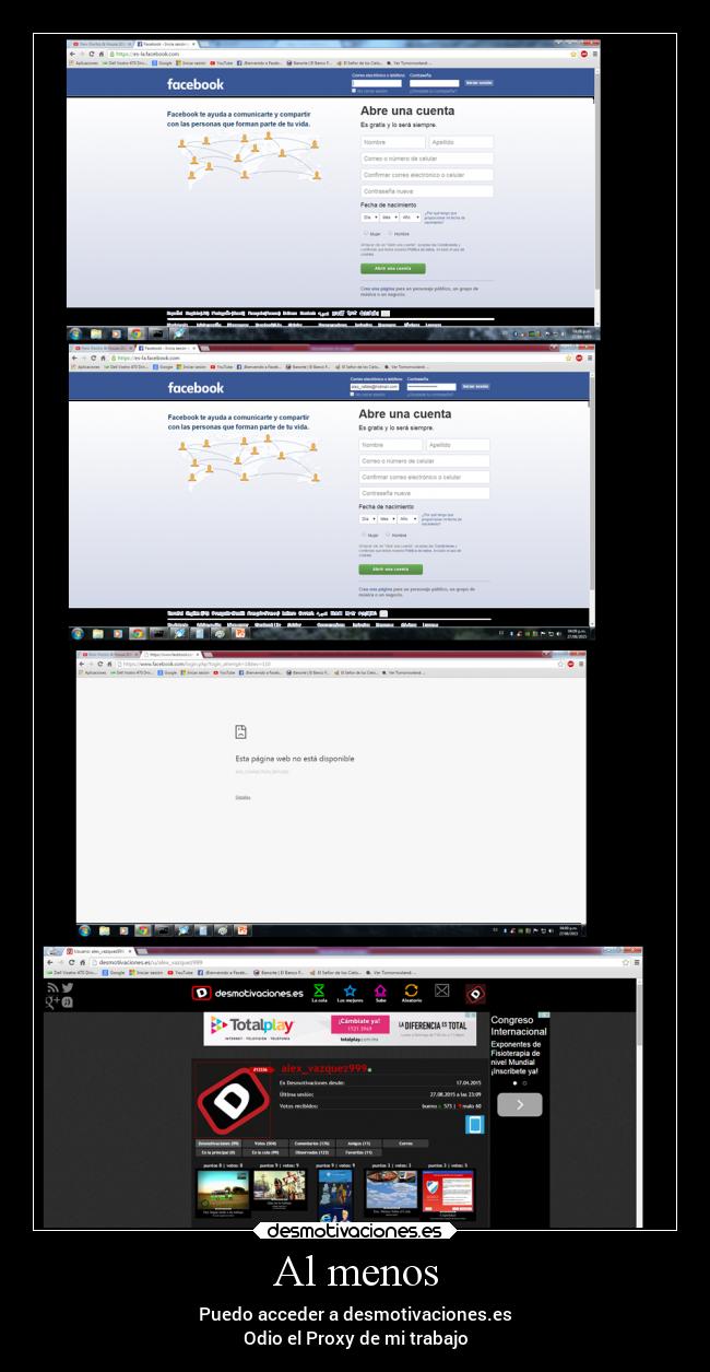 Al menos - Puedo acceder a desmotivaciones.es
Odio el Proxy de mi trabajo