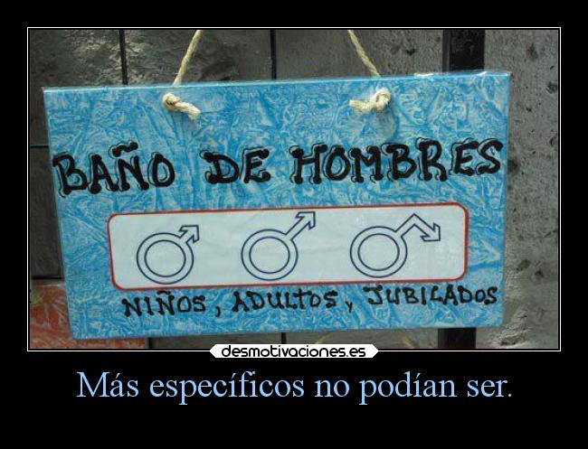 Más específicos no podían ser. -