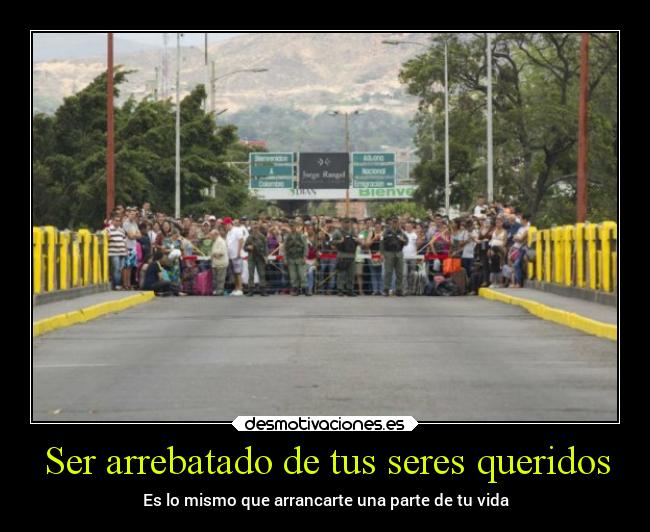 Ser arrebatado de tus seres queridos -