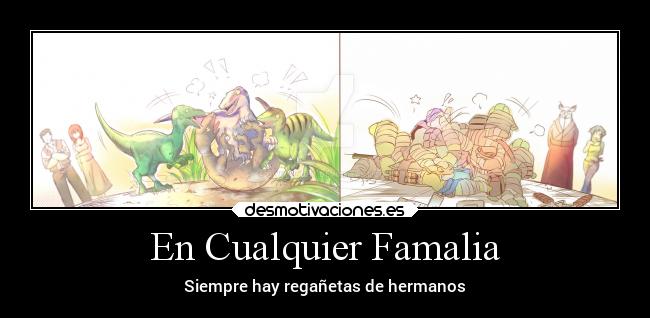 En Cualquier Famalia - Siempre hay regañetas de hermanos